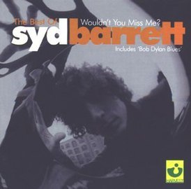 Syd Barrett - The Best of Syd Barrett: Wouldn’t You Miss Me?